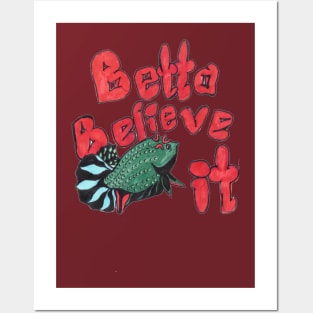 Betta Believe It! Posters and Art